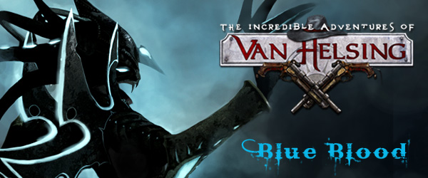 Van Helsing Blue Blood DLC
