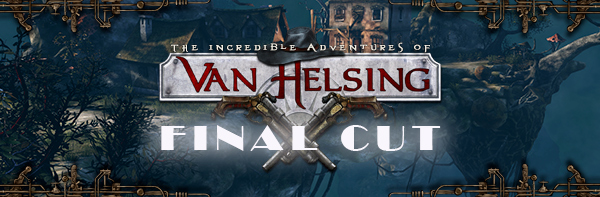 Van Helsing: Final Cut Release Delayed
